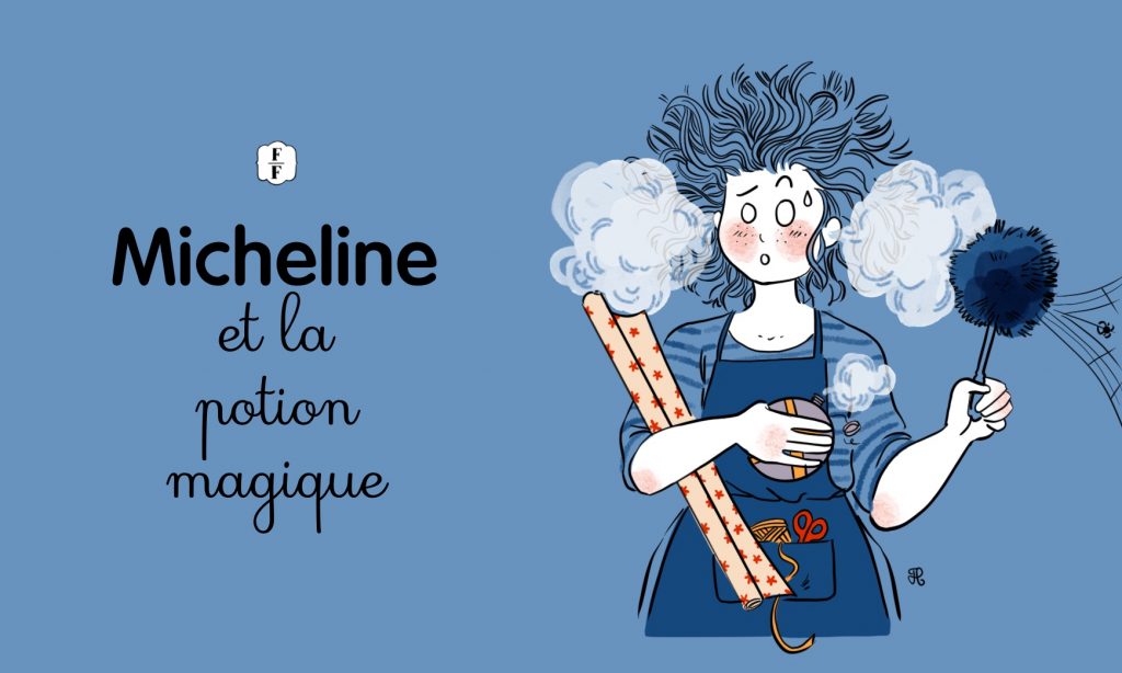 Micheline Et La Potion Magique Fabuleuses Au Foyer