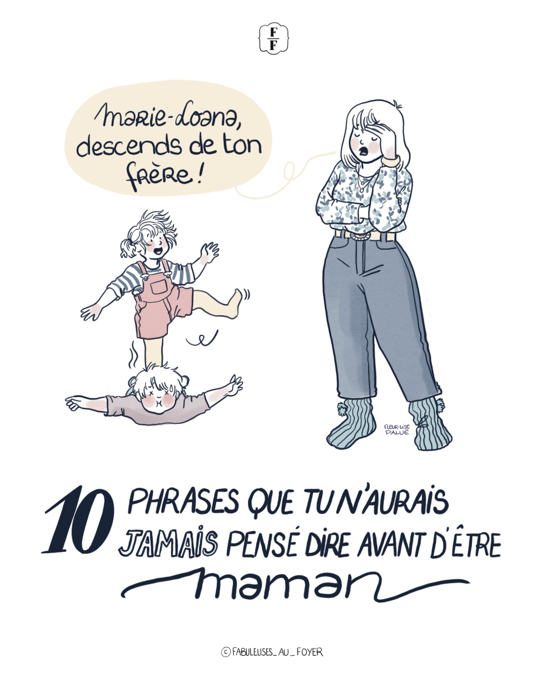 10 Phrases Que Tu N'aurais Jamais Pensé Dire Avant D'être Maman ...