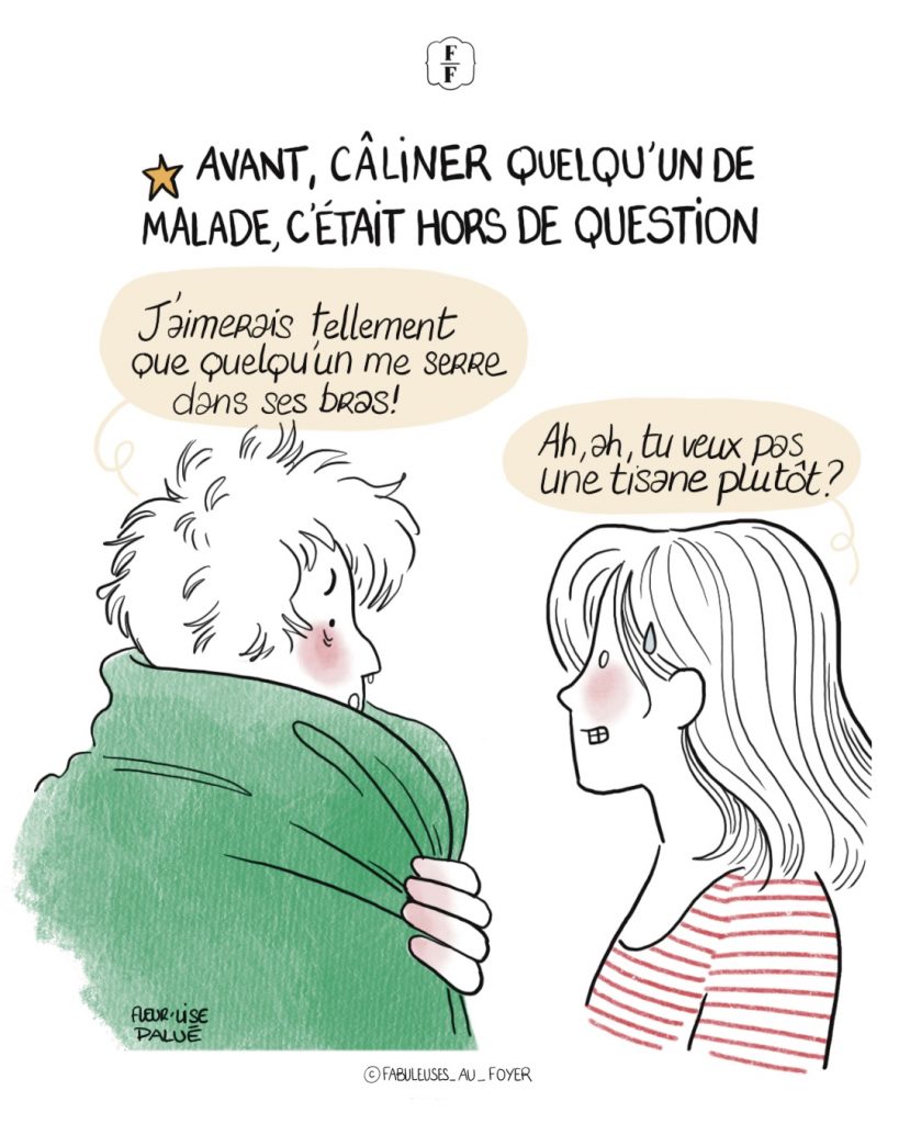 Avant câliner quelqu'un de malade c'était hors de question