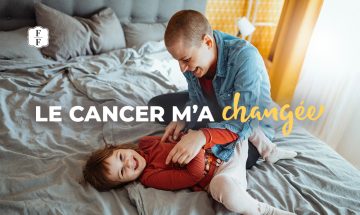 Le cancer m'a changée